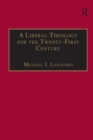 A Liberal Theology for the Twenty-First Century : A Passion for Reason - Book