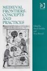 Medieval Frontiers: Concepts and Practices - Book