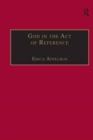 God in the Act of Reference : Debating Religious Realism and Non-Realism - Book