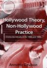 Hollywood Theory, Non-Hollywood Practice : Cinema Soundtracks in the 1980s and 1990s - Book