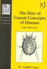 The Rise of Causal Concepts of Disease : Case Histories - Book