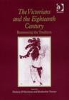 The Victorians and the Eighteenth Century : Reassessing the Tradition - Book