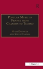 Popular Music in France from Chanson to Techno : Culture, Identity and Society - Book