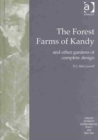 The Forest Farms of Kandy : and Other Gardens of Complete Design - Book