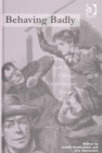 Behaving Badly : Social Panic and Moral Outrage - Victorian and Modern Parallels - Book
