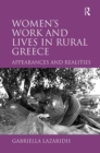 Women's Work and Lives in Rural Greece : Appearances and Realities - Book