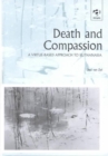 Death and Compassion : A Virtue-Based Approach to Euthanasia - Book