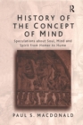 History of the Concept of Mind : Volume 1: Speculations About Soul, Mind and Spirit from Homer to Hume - Book
