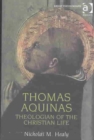 Thomas Aquinas : Theologian of the Christian Life - Book