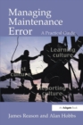 Managing Maintenance Error : A Practical Guide - Book