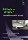 Attitude or Latitude? : Australian Aviation Safety - Book