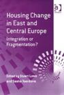 Housing Change in East and Central Europe : Integration or Fragmentation? - Book