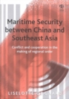 Maritime Security between China and Southeast Asia : Conflict and Cooperation in the Making of Regional Order - Book
