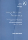 Integration and Resistance : The Relation of Social Organisations, Global Capital, Governments and International Immigration in Spain and Portugal - Book