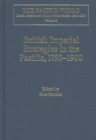 British Imperial Strategies in the Pacific, 1750-1900 - Book
