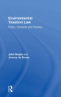 Environmental Taxation Law : Policy, Contexts and Practice - Book