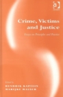 Crime, Victims and Justice : Essays on Principles and Practice - Book