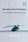 Security in the 21st Century : The United Nations, Afganistan and Iraq - Book