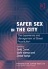 Safer Sex in the City : The Experience and Management of Street Prostitution - Book