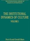 The Institutional Dynamics of Culture, Volumes I and II : The New Durkheimians - Book