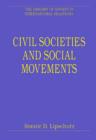 Civil Societies and Social Movements : Domestic, Transnational, Global - Book