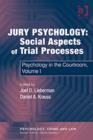 Jury Psychology: Social Aspects of Trial Processes : Psychology in the Courtroom, Volume I - Book