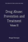 Drug Abuse: Prevention and Treatment : Volume III - Book