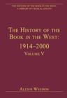 The History of the Book in the West: 1914–2000 : Volume V - Book