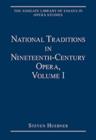 National Traditions in Nineteenth-Century Opera, Volume I : Italy, France, England and the Americas - Book