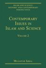 Contemporary Issues in Islam and Science : Volume 2 - Book