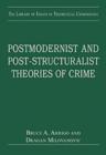 Postmodernist and Post-Structuralist Theories of Crime - Book