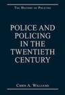 Police and Policing in the Twentieth Century - Book