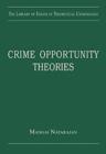 Crime Opportunity Theories : Routine Activity, Rational Choice and their Variants - Book