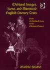 Medieval Images, Icons, and Illustrated English Literary Texts : From the Ruthwell Cross to the Ellesmere Chaucer - Book