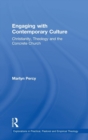 Engaging with Contemporary Culture : Christianity, Theology and the Concrete Church - Book