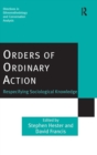 Orders of Ordinary Action : Respecifying Sociological Knowledge - Book