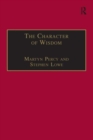 The Character of Wisdom : Essays in Honour of Wesley Carr - Book