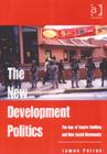 The New Development Politics : The Age of Empire Building and New Social Movements - Book