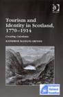Tourism and Identity in Scotland, 1770-1914 : Creating Caledonia - Book