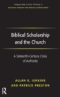 Biblical Scholarship and the Church : A Sixteenth-Century Crisis of Authority - Book