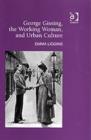George Gissing, the Working Woman, and Urban Culture - Book