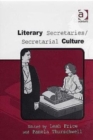 Literary Secretaries/Secretarial Culture - Book
