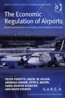 The Economic Regulation of Airports : Recent Developments in Australasia, North America and Europe - Book