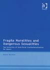 Fragile Moralities and Dangerous Sexualities : Two Centuries of Semi-Penal Institutionalisation for Women - Book