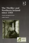 The Thriller and Northern Ireland since 1969 : Utterly Resigned Terror - Book