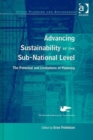 Advancing Sustainability at the Sub-National Level : The Potential and Limitations of Planning - Book