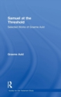 Samuel at the Threshold : Selected Works of Graeme Auld - Book