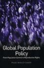 Global Population Policy : From Population Control to Reproductive Rights - Book