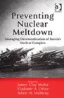 Preventing Nuclear Meltdown : Managing Decentralization of Russia's Nuclear Complex - Book