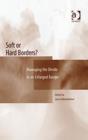 Soft or Hard Borders? : Managing the Divide in an Enlarged Europe - Book